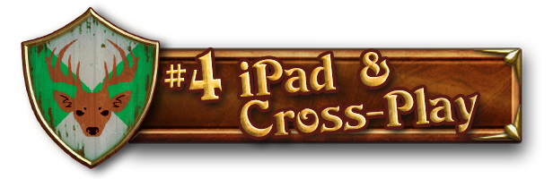 Update #4: iPad and Cross-Play